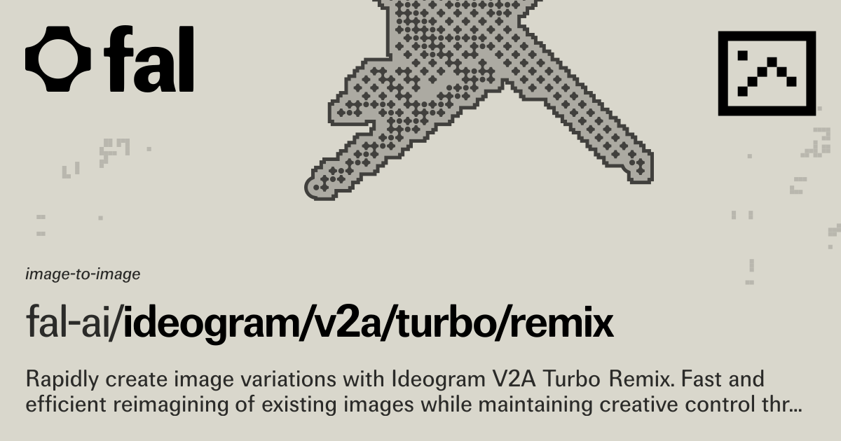 Ideogram V2A Turbo Remix (Image to Image) API on fal