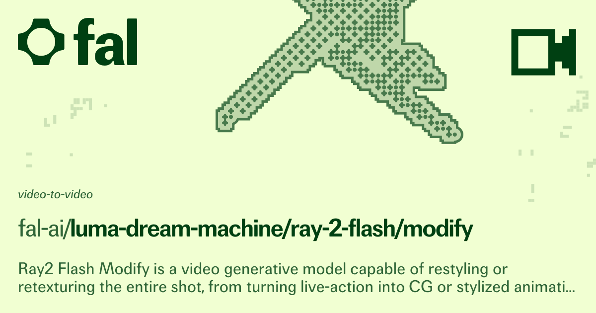Luma Ray 2 Flash Modify | Video to Video | fal.ai