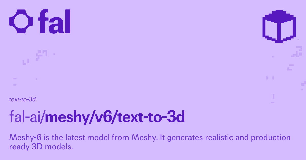 Meshy 6 (Text to 3D) API on fal