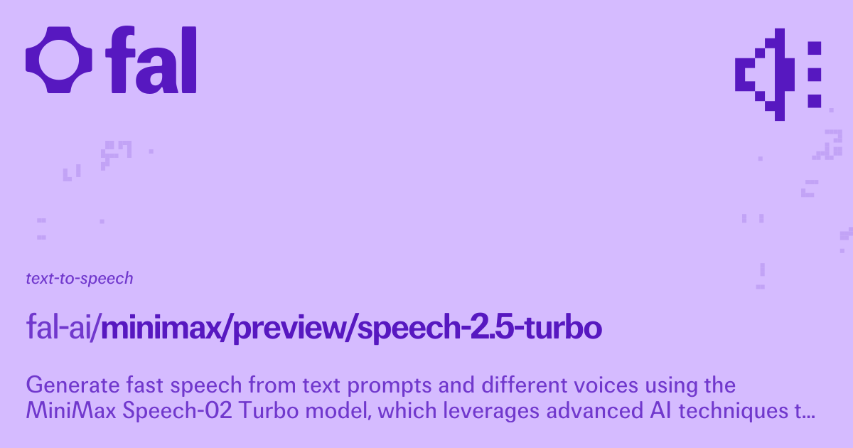 Minimax Text to Speech API Docs | fal