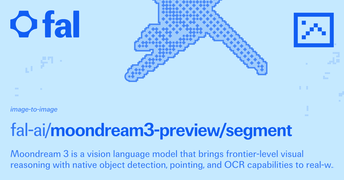 Moondream3 Preview [Segment] | Image to Image | fal.ai