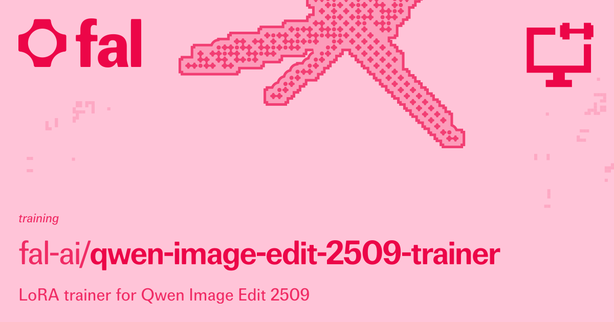 Qwen Image Edit 2509 Trainer Training API Docs | fal