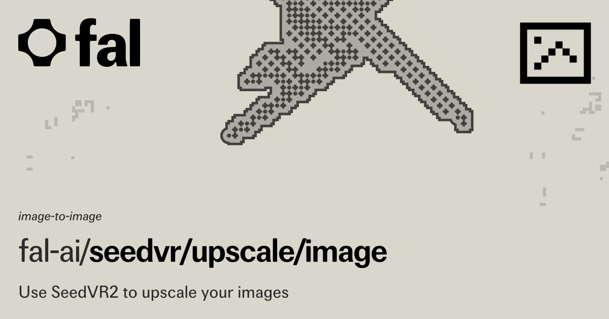 SeedVR2 (Image to Image) API on fal
