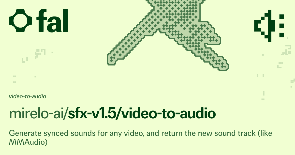 Mirelo SFX V1.5 (Video to Audio) API on fal