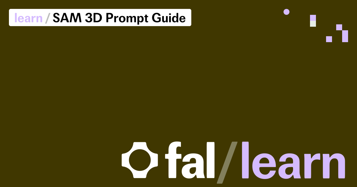 SAM 3D Prompt Guide: Mastering 3D Generation from Images | fal