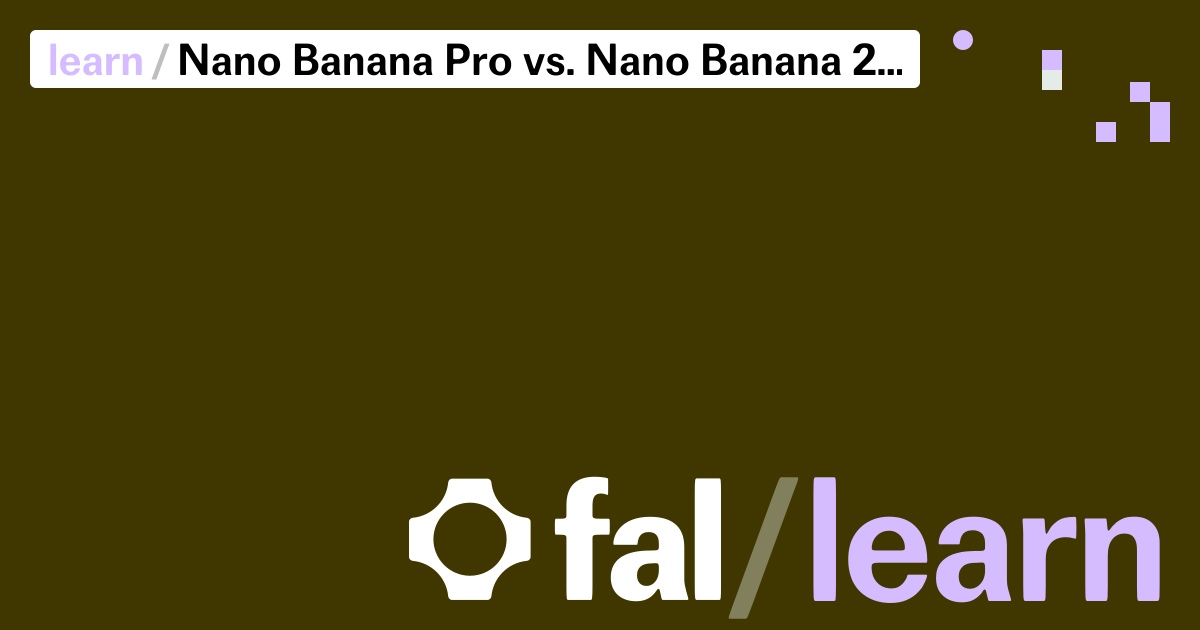 Nano Banana Pro vs. Nano Banana 2: What's The Difference? | fal